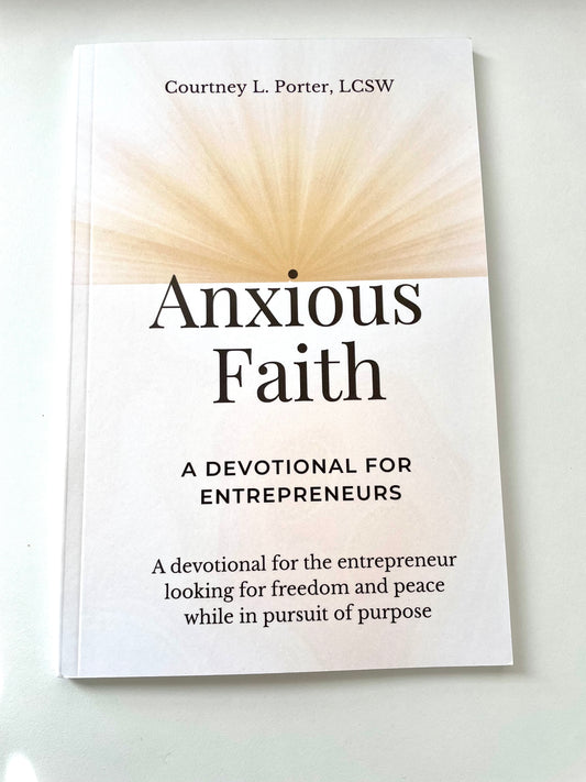 Anxious Faith: A Devotional for Entrepreneurs
